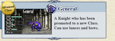 General: A Knight who has been promoted to a new Class. Can use lances and bows. General: A Knight who has been promoted to a new Class. Can use lances and bows.