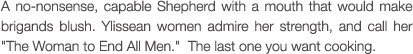 A no-nonsense, capable Shepherd with a mouth that would make brigands blush. Ylissean women admire her strength, and call her 