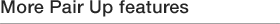 More pair up features