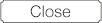 Close